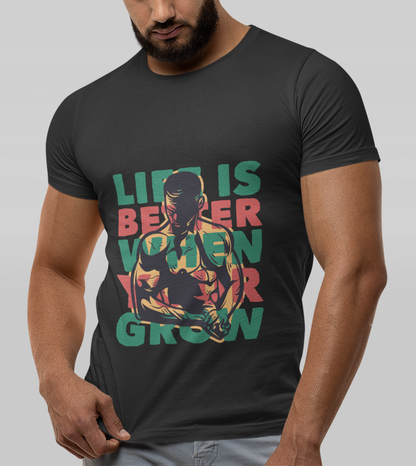 Life Is Better When You R Grow T-shirt 180 GSM